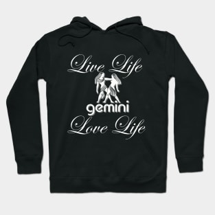 Life Life Love Life Gemini Hoodie